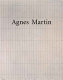 Agnes Martin / essays by Rhea Anastas [and others] ; edited by Lynne Cooke, Karen Kelly, and Barbara Schröder.