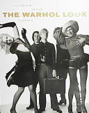 The Warhol look : glamour, style, fashion /