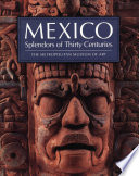 Mexico : splendors of thirty centuries /