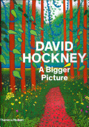 David Hockney : a bigger picture / [exhibition curators, Marco Livingstone and Edith Devaney]