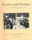 Picasso and Braque, a symposium / organized by William Rubin ; moderated by Kirk Varnedoe ; proceedings edited by Lynn Zelevansky.