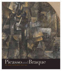 Picasso and Braque : the Cubist experiment, 1910-1912 / Eik Kahng [and others]