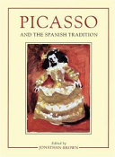 Picasso and the Spanish tradition /
