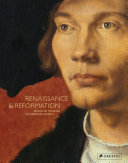 Renaissance & Reformation : German art in the age of Dürer and Cranach.