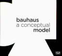 Bauhaus : a conceptual model /