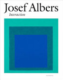 Josef Albers : interaction / edited by Heinz Liesbrock in collaboration with Ulrike Growe ; on behalf of Kulturstiftung Ruhr, Villa Hügel [; with contributions by Anni Albers and nine others]