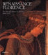 Renaissance Florence : the age of Lorenzo de' Medici, 1449-1492 / edited by Cristina Acidini Luchinat.