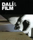 Dalí & film / edited by Matthew Gale ; special advisors: Dawn Ades, Montse Aguer and Fèlix Fanés.