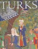 Turks : a journey of a thousand years, 600-1600 /
