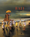 Bali : art, ritual, performance / edited by Natasha Reichle ; essays by Francine Brinkgreve [and others] ; entries by Francine Brinkgreve, Natasha Reichle, and David J. Stuart-Fox.