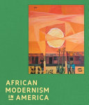 African modernism in America / edited by Perrin Lathrop.