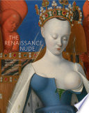 The Renaissance nude / edited by Thomas Kren with Jill Burke and Stephen J. Campbell ; assisted by Andrea Herrera and Thomas DePasquale.