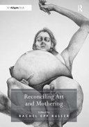 Reconciling art and mothering /