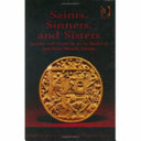 Saints, sinners, and sisters : gender and northern art in medieval and early modern Europe /