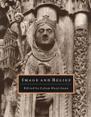 Image and belief : studies in celebration of the eightieth anniversary of the Index of Christian Art / edited by Colum Hourihane.