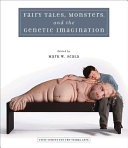Fairy tales, monsters, and the genetic imagination /