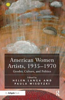 American women artists, 1935-1970 : gender, culture, and politics /