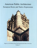 American public architecture : European roots and native expressions /