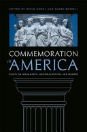Commemoration in America : essays on monuments, memorialization, and memory /