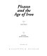 Picasso and the age of iron /