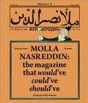 Molla Nasreddin : the magazine that would've could've should've /