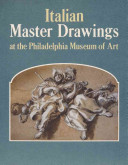 Italian master drawings at the Philadelphia Museum of Art /