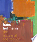 Hans Hofmann : the nature of abstraction /