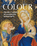 Colour : the art & science of illuminated manuscripts /