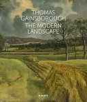 Thomas Gainsborough : the modern landscape /