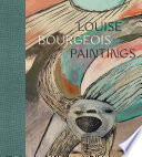 Louise Bourgeois : paintings /