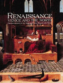 Renaissance Venice and the North : crosscurrents in the time of Bellini, Dürer, and Titian /