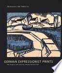German expressionist prints : the Marcia and Granvil Specks collection, Milwaukee Art Museum / Stephanie D'Alessandro [and others]