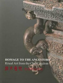 Homage to the ancestors : ritual art from the Chu kingdom = Jing tian chong zu : Chu di li yi yi shu / Liu Yang with Edmund Capon, Wan Quanwen and Wang Jichao.