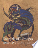 Enamels of Limoges : 1100-1350 /