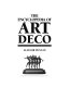 The encyclopedia of art deco /