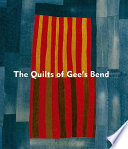 The quilts of Gee's Bend /