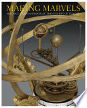 Making marvels : science and splendor at the courts of Europe /