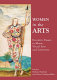 Women in the arts : eccentric essays in music, visual arts and literature /