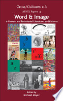 Word & image in colonial and postcolonial literatures and cultures / edited by Michael Meyer.