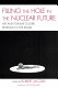 Filling the hole in the nuclear future : art and popular culture respond to the bomb / edited by Robert Jacobs.