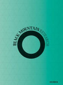 Black Mountain research / Edition von/edition by Annette Jael Lehmann ; unter Mitarbeit von/with the assistance of Verena Kittel und Anna-Lena Werner.