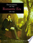 Encyclopedia of the romantic era, 1760-1850 /