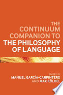 The Continuum companion to the philosophy of language /