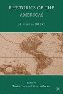 Rhetorics of the Americas : 3114 BCE to 2012 CE /