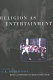 Religion as entertainment / edited by C.K. Robertson ; with a foreword by Wade Clark Roof.