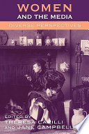 Women and the media : diverse perspectives / edited by Theresa Carilli, Jane Campbell.