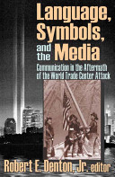 Language, symbols, and the media : communication in the aftermath of the World Trade Center attack /