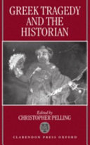 Greek tragedy and the historian / edited by Christopher Pelling.