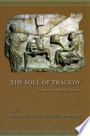 The soul of tragedy : essays on Athenian drama /