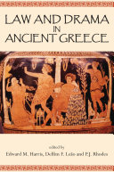 Law and drama in ancient Greece / edited by Edward M. Harris, Delfim F. Leão & P.J. Rhodes.